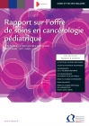 Rapport sur l'offre de soins en cancérologie pédiatrique