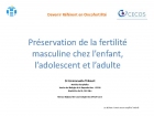 Diaporama Préservation de la fertilité masculine chez l'enfant, l'adolescent et l'adulte