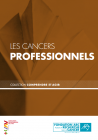 Les cancers professionnels - Brochure Fondation ARC réalisée en collaboration avec la FNATH