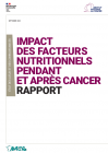 Impact des facteurs nutritionnels pendant et après cancer - Rapport
