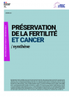 Recommandation INCa - Préservation de la Fertilité et Cancer - Synthèse - 2021