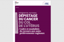 L'INCa publie un référentiel national sur le "Dépistage du cancer du col de l'utérus - cadre et modalités de recours aux auto prélèvements vaginaux"