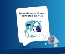 Vient de paraître : La lettre d'information en cancérologie du DSRC OncoPaca-Corse - n°38 juin 2023 !