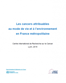 Publication rapport Final - Les cancers attribuables au mode de vie et à l’environnement en France métropolitaine. CIRC 