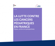 L'INCa publie l'édition 2023 du rapport d'activité sur "La lutte contre les cancers pédiatriques en France".