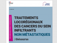 Publication de recommandations de bonnes pratiques cliniques "Traitements locorégionaux des cancers du sein infiltrants non métastatiques" - Thésaurus et Synthèse (INCa)